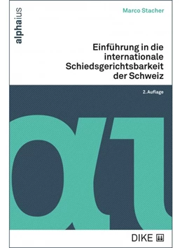 Abbildung von Stacher | Einführung in die internationale Schiedsgerichtsbarkeit der Schweiz | 2. Auflage | 2021 | beck-shop.de