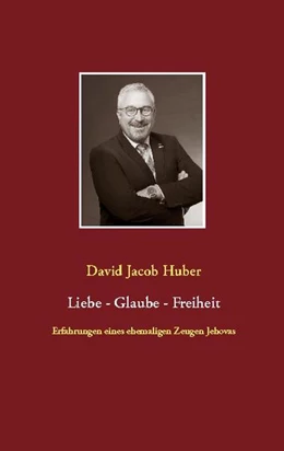 Abbildung von Huber | Liebe - Glaube - Freiheit | 1. Auflage | 2021 | beck-shop.de