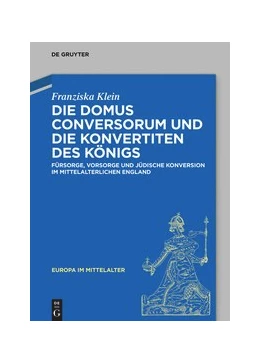 Abbildung von Klein | Die Domus Conversorum und die Konvertiten des Königs | 1. Auflage | 2020 | beck-shop.de