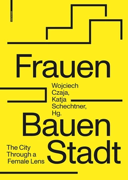 Abbildung von Czaja / Schechtner | Frauen Bauen Stadt | 1. Auflage | 2021 | beck-shop.de