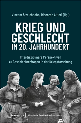 Abbildung von Streichhahn / Altieri | Krieg und Geschlecht im 20. Jahrhundert | 1. Auflage | 2021 | beck-shop.de