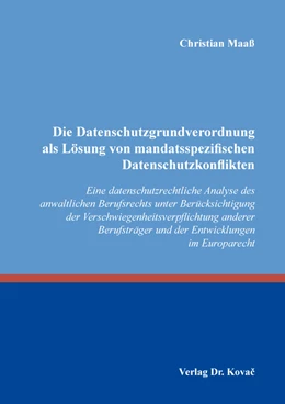 Abbildung von Maaß | Die Datenschutzgrundverordnung als Lösung von mandatsspezifischen Datenschutzkonflikten | 1. Auflage | 2021 | 458 | beck-shop.de