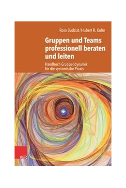Abbildung von Budziat / Kuhn | Gruppen und Teams professionell beraten und leiten | 1. Auflage | 2021 | beck-shop.de