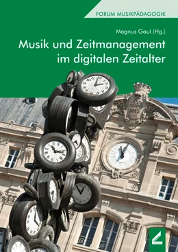 Abbildung von Gaul | Musik und Zeitmanagement im digitalen Zeitalter | 1. Auflage | 2024 | beck-shop.de