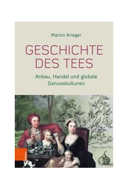 Abbildung von Krieger | Geschichte des Tees | 1. Auflage | 2021 | beck-shop.de