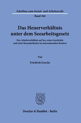 Abbildung von Goecke | Das Heuerverhältnis unter dem Seearbeitsgesetz. | 1. Auflage | 2021 | Band 364 | beck-shop.de