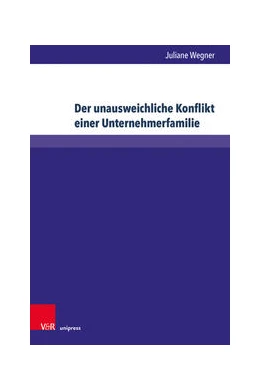 Abbildung von Wegner | Der unausweichliche Konflikt einer Unternehmerfamilie | 1. Auflage | 2021 | beck-shop.de