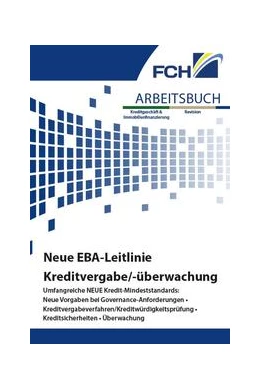 Abbildung von Ahsbahs / Cieslak | Arbeitsbuch Neue EBA-Leitlinie Kreditvergabe/-überwachung | 1. Auflage | 2021 | beck-shop.de