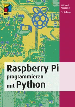 Abbildung von Weigend | Raspberry Pi programmieren mit Python | 5. Auflage | 2021 | beck-shop.de