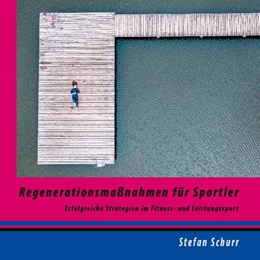 Abbildung von Schurr | Regenerationsmaßnahmen für Sportler | 1. Auflage | 2021 | beck-shop.de