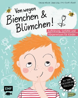 Abbildung von Müller / Siegl | Von wegen Bienchen und Blümchen! Aufklärung, Gefühle und Körperwissen für Kinder ab 5 | 1. Auflage | 2021 | beck-shop.de