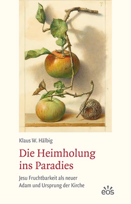 Abbildung von Hälbig | Die Heimholung ins Paradies | 1. Auflage | 2021 | beck-shop.de