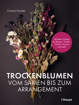 Abbildung von Dunster | Trockenblumen - vom Samen bis zum Arrangement | 1. Auflage | 2021 | beck-shop.de