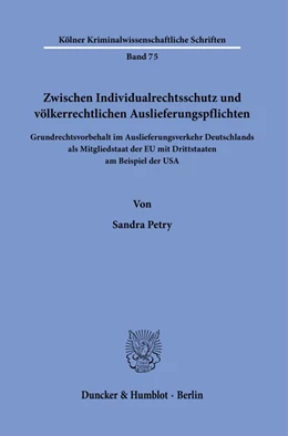 Abbildung von Petry | Zwischen Individualrechtsschutz und völkerrechtlichen Auslieferungspflichten. | 1. Auflage | 2021 | beck-shop.de