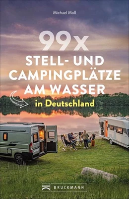 Abbildung von Moll | 99 x Stell- und Campingplätze am Wasser in Deutschland | 1. Auflage | 2021 | beck-shop.de