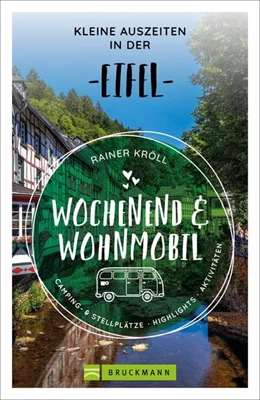 Abbildung von Kröll | Wochenend und Wohnmobil - Kleine Auszeiten in der Eifel | 1. Auflage | 2021 | beck-shop.de