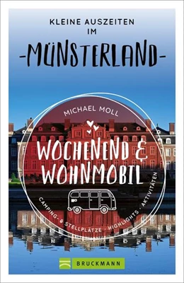 Abbildung von Moll | Wochenend und Wohnmobil - Kleine Auszeiten im Münsterland | 1. Auflage | 2021 | beck-shop.de