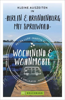 Abbildung von Lupp / Klug | Wochenend und Wohnmobil - Kleine Auszeiten Berlin & Brandenburg mit Spreewald | 1. Auflage | 2021 | beck-shop.de
