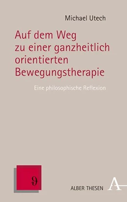 Abbildung von Utech | Auf dem Weg zu einer ganzheitlich orientierten Bewegungstherapie | 1. Auflage | 2021 | beck-shop.de
