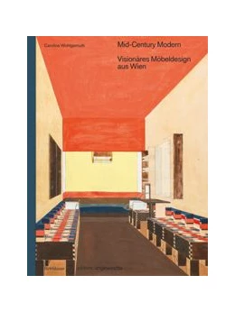 Abbildung von Wohlgemuth | Mid-Century Modern - Visionäres Möbeldesign aus Wien | 1. Auflage | 2023 | beck-shop.de