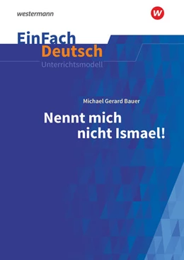 Abbildung von Bauer | Nennt mich nicht Ismael: Klassen 5 - 7. EinFach Deutsch Unterrichtsmodelle | 1. Auflage | 2022 | beck-shop.de