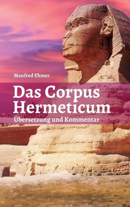 Abbildung von Ehmer | Das Corpus Hermeticum | 1. Auflage | 2021 | beck-shop.de