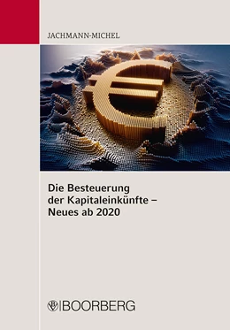 Abbildung von Jachmann-Michel | Die Besteuerung der Kapitaleinkünfte - Neues ab 2020 | 1. Auflage | 2021 | beck-shop.de