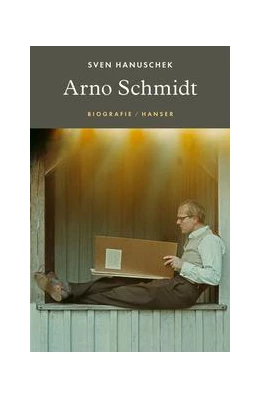 Abbildung von Hanuschek | Arno Schmidt | 1. Auflage | 2022 | beck-shop.de