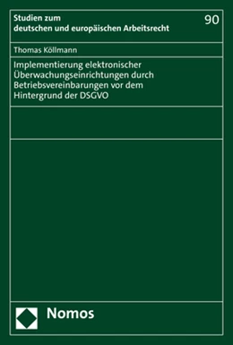 Abbildung von Köllmann | Implementierung elektronischer Überwachungseinrichtungen durch Betriebsvereinbarungen vor dem Hintergrund der DSGVO | 1. Auflage | 2021 | beck-shop.de