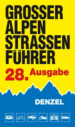 Abbildung von Denzel | Großer Alpenstraßenführer, 28. Ausgabe | 28. Auflage | 2021 | beck-shop.de