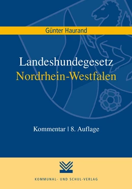Abbildung von Haurand | Landeshundegesetz Nordrhein-Westfalen | 8. Auflage | 2021 | beck-shop.de