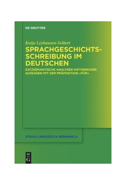 Abbildung von Leyhausen-Seibert | Sprachgeschichtsschreibung im Deutschen | 1. Auflage | 2021 | beck-shop.de
