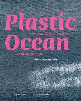 Abbildung von Reichle | Plastic Ocean: Art and Science Responses to Marine Pollution | 1. Auflage | 2021 | beck-shop.de