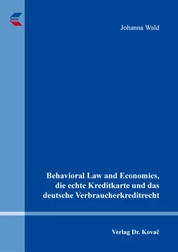 Abbildung von Wald | Behavioral Law and Economics, die echte Kreditkarte und das deutsche Verbraucherkreditrecht | 1. Auflage | 2021 | 13 | beck-shop.de