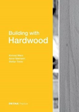 Abbildung von Merz / Niemann | Building with Hardwood | 1. Auflage | 2021 | beck-shop.de