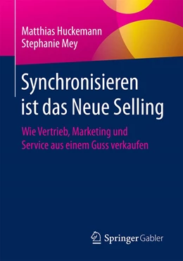 Abbildung von Huckemann / Mey | Synchronisieren ist das Neue Selling | 1. Auflage | 2021 | beck-shop.de