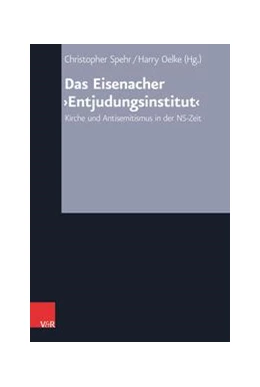 Abbildung von Spehr / Oelke | Das Eisenacher ‚Entjudungsinstitut‘ | 1. Auflage | 2021 | beck-shop.de