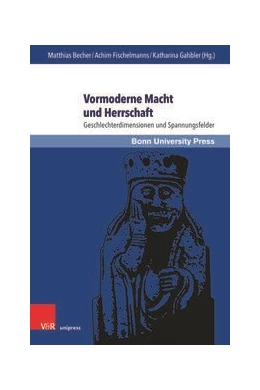 Abbildung von Becher / Fischelmanns | Vormoderne Macht und Herrschaft | 1. Auflage | 2021 | beck-shop.de