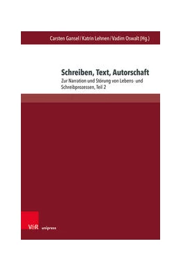 Abbildung von Gansel / Lehnen | Schreiben, Text, Autorschaft II | 1. Auflage | 2021 | beck-shop.de