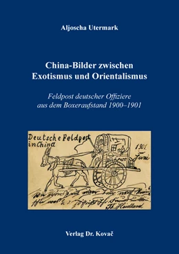 Abbildung von Utermark | China-Bilder zwischen Exotismus und Orientalismus | 1. Auflage | 2021 | 58 | beck-shop.de