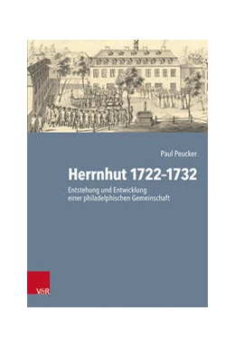 Abbildung von Peucker | Herrnhut 1722-1732 | 1. Auflage | 2021 | beck-shop.de