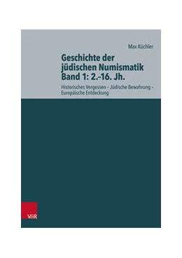 Abbildung von Küchler | Geschichte der jüdischen Numismatik - Band 1: 2.–16. Jh. | 1. Auflage | 2021 | beck-shop.de