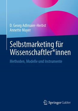 Abbildung von Adlmaier-Herbst / Mayer | Selbstmarketing für Wissenschaftler*innen | 1. Auflage | 2021 | beck-shop.de