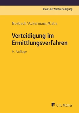 Abbildung von Bosbach / Ackermann | Verteidigung im Ermittlungsverfahren | 9. Auflage | 2022 | Band 3 | beck-shop.de