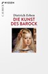 Cover: Erben, Dietrich, Die Kunst des Barock