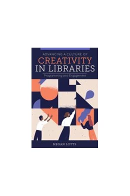 Abbildung von Advancing a Culture of Creativity in Libraries | 1. Auflage | 2021 | beck-shop.de
