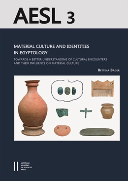 Abbildung von Bader | Material Culture and Identities in Egyptology | 1. Auflage | 2021 | 3 | beck-shop.de