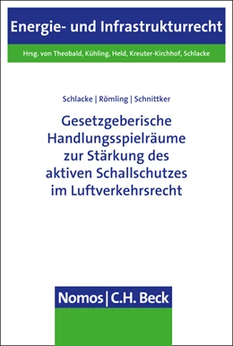 Abbildung von Schlacke / Römling | Gesetzgeberische Handlungsspielräume zur Stärkung des aktiven Schallschutzes im Luftverkehrsrecht | 1. Auflage | 2021 | beck-shop.de