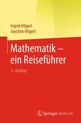 Abbildung von Hilgert | Mathematik - ein Reiseführer | 2. Auflage | 2021 | beck-shop.de
