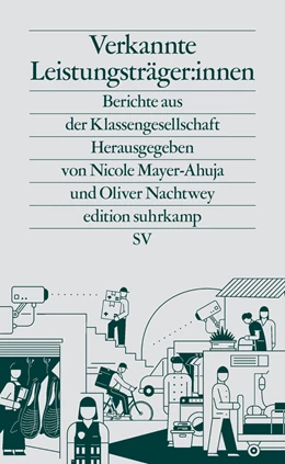 Abbildung von Mayer-Ahuja / Nachtwey | Verkannte Leistungsträger:innen | 1. Auflage | 2021 | beck-shop.de